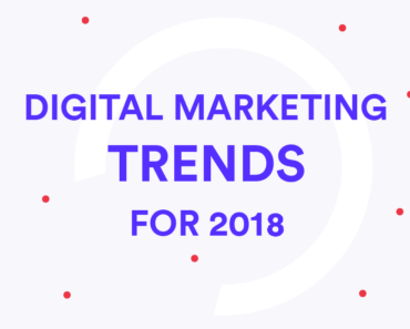 Digital Marketing Trends 2018