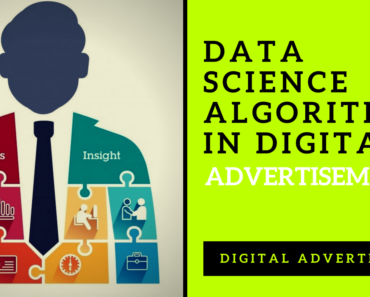 Digital Advertising Data Science Algorithms in Digital Advertisements