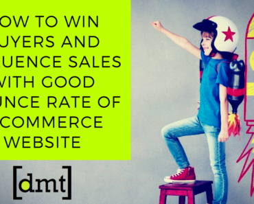 How to Win Buyers and Influence Sales With Good Bounce Rate of E-commerce Website