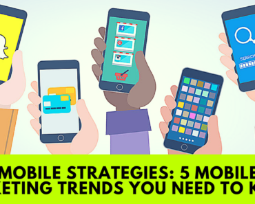 Mobile Strategies 5 Mobile Marketing Trends You Need to Know