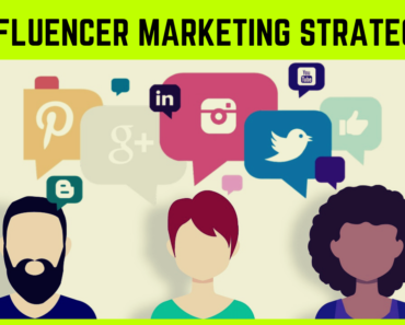 How To Create A Perfect Influencer Marketing Strategy