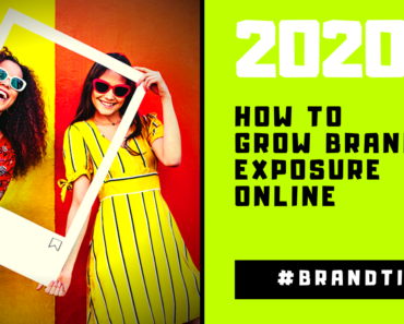 How to Grow Brand Exposure Online in 2020