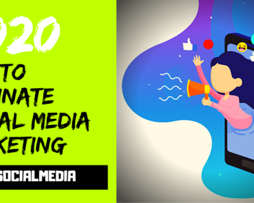 5 Killer Tips To Dominate Social Media Marketing In 2020