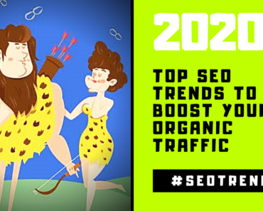 Top 20 SEO Trends in 2020 To Boost Your Organic Traffic