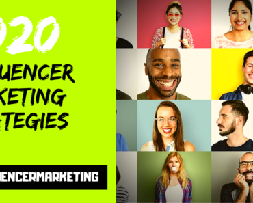 4 Influencer Marketing Strategies Every Marketer Should Know in 2020