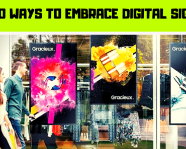 Top 10 Ways to Embrace Digital Signage for Digital Marketing