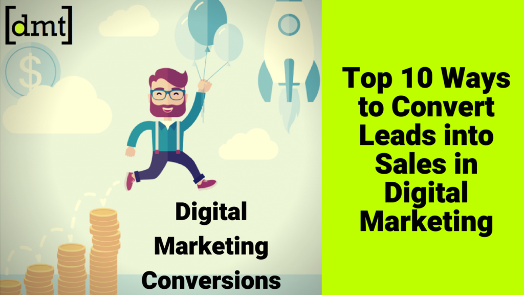 Digital Marketing Conversions: Top 10 Ways to Convert Leads into Sales ...