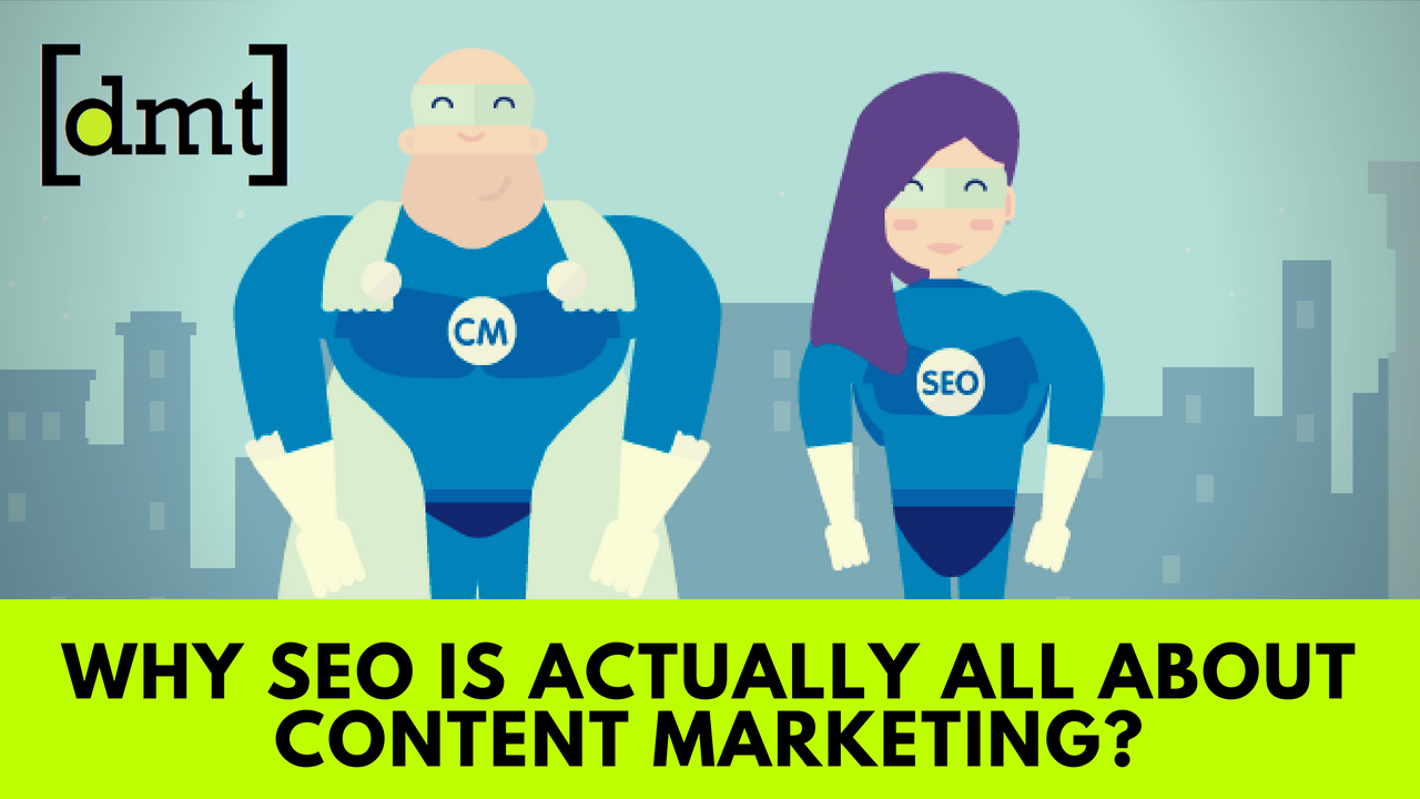 Why SEO is actually All about Content Marketing