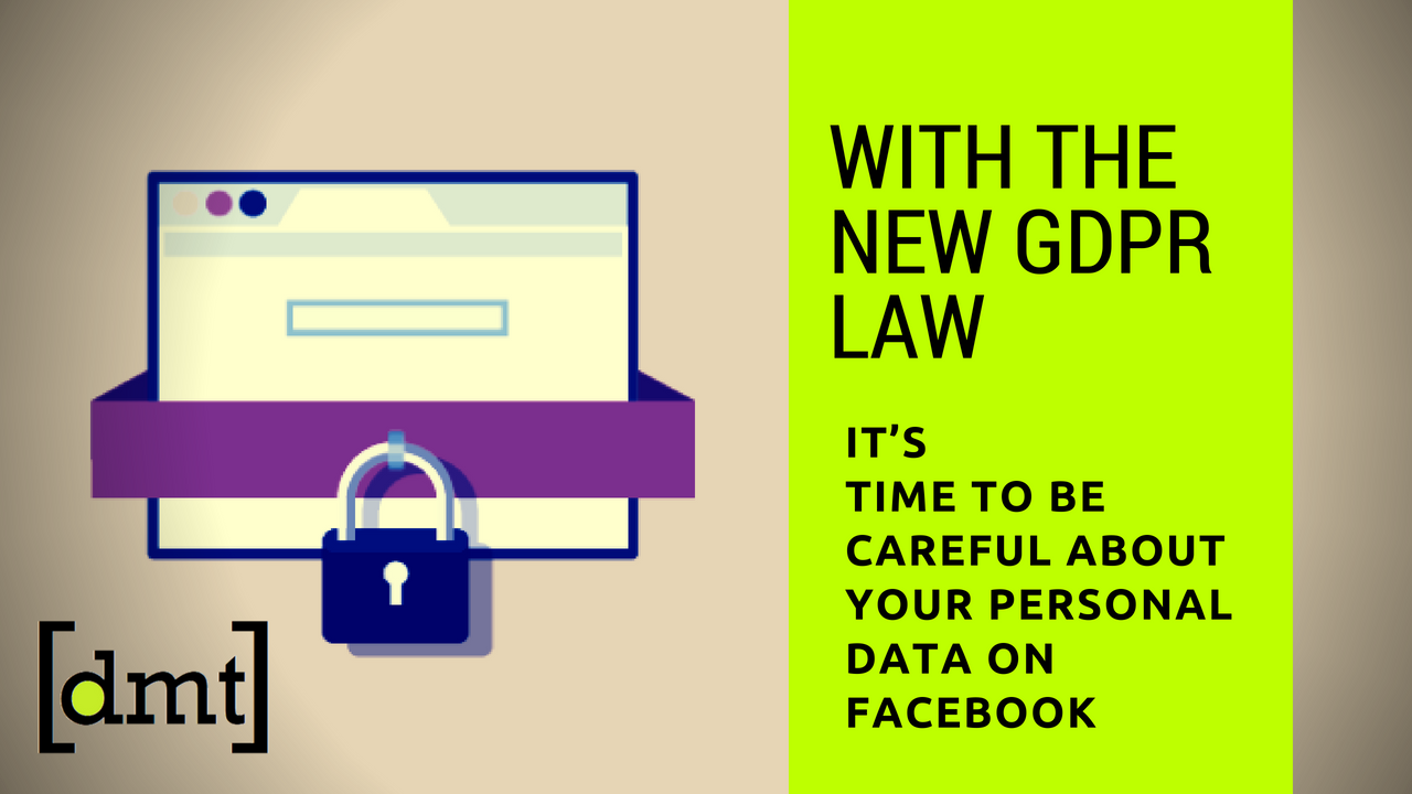 With the new GDPR law, it’s time to be careful about your personal data on Facebook