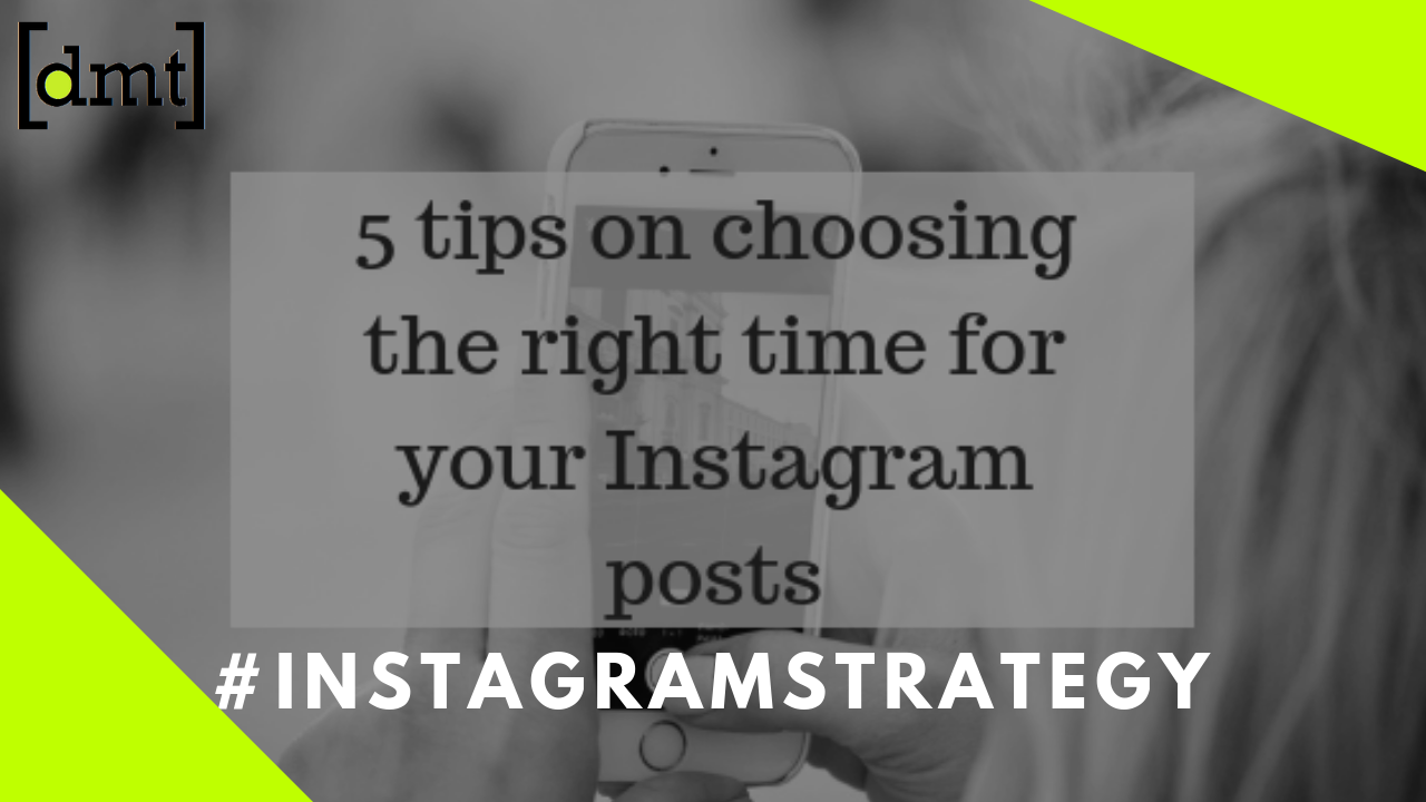 Instagram Strategy 5 Tips on Choosing the Right Time for Your Instagram Posts