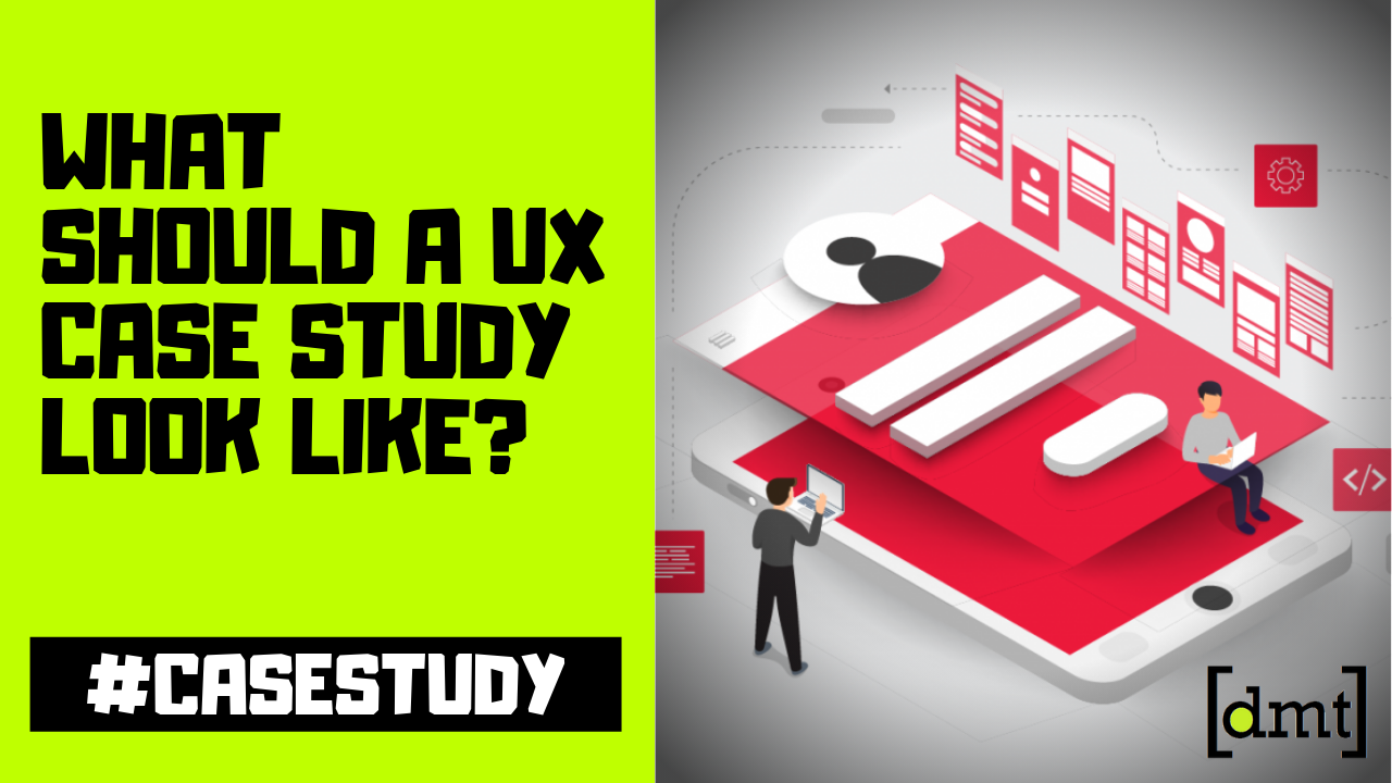 What Should a UX Case Study Look Like