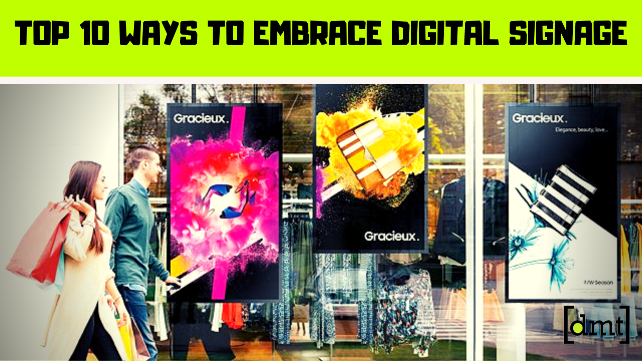 Top 10 Ways to Embrace Digital Signage for Digital Marketing
