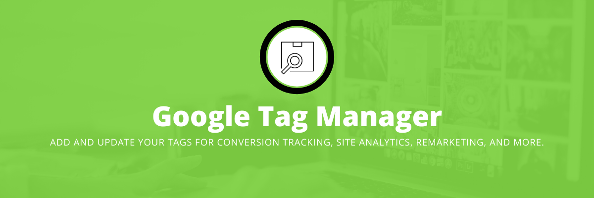 GOOGLE TAG MANAGER SERVICES AGENCY IN INDIA
